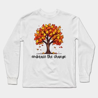 Embrace the change tree Long Sleeve T-Shirt